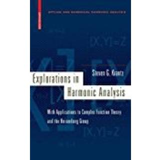 Explorations in Harmonic Analysis