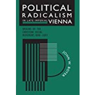 Political Radicalism in Late Imperial Vienna