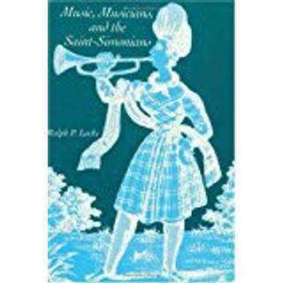 Music, Musicians, and the Saint-Simonians