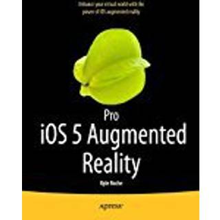 Pro iOS 5 Augmented Reality (4, 2011) | Kyle Roche