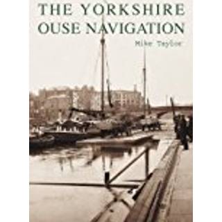The Yorkshire Ouse Navigation