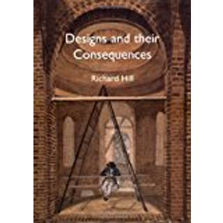 Designs and their Consequences