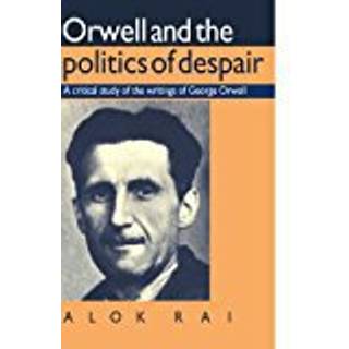 Orwell and the Politics of Despair
