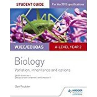 WJEC/Eduqas A-level Year 2 Biology Student Guide: Variation, Inheritance and Options (4, 2016) | Dan Foulder