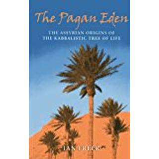 Pagan Eden, The – The Assyrian origins of the Kabbalistic Tree of Life