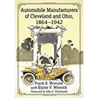 Automobile Manufacturers of Cleveland and Ohio, 1864-1942