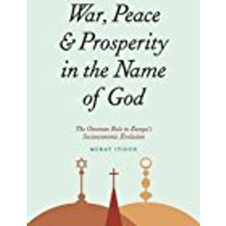 War, Peace, and Prosperity in the Name of God