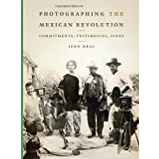 Photographing the Mexican Revolution