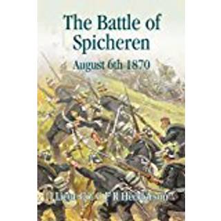 The Battle of Spicheren August 6th 1870