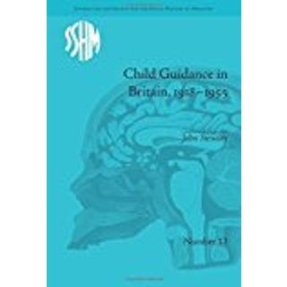 Child Guidance in Britain, 1918–1955