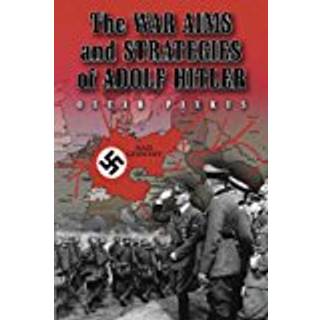 The War Aims and Strategies of Adolf Hitler