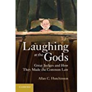 Laughing at the Gods (4, 2012) | Allan C. Hutchinson