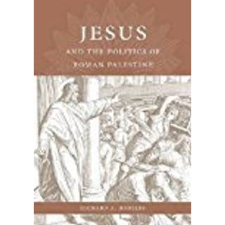 Jesus and the Politics of Roman Palestine