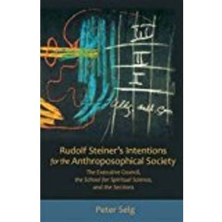 Rudolf Steiner's Intentions for the Anthroposophical Society