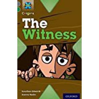 Project X Origins: Grey Book Band, Oxford Level 12: Dilemmas and Decisions: The Witness