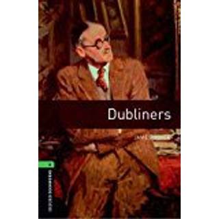 Oxford Bookworms Library: Level 6: Dubliners