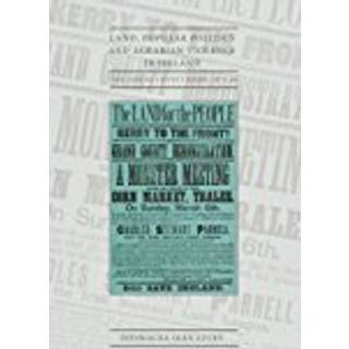 Land, Popular Politics and Agrarian Violence in Ireland