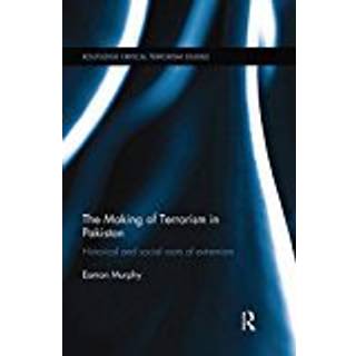 The Making of Terrorism in Pakistan