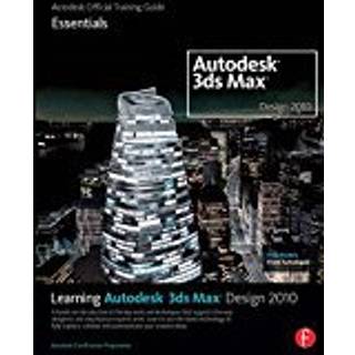 Learning Autodesk 3ds Max Design 2010: Essentials, Edition 1 (Physical)