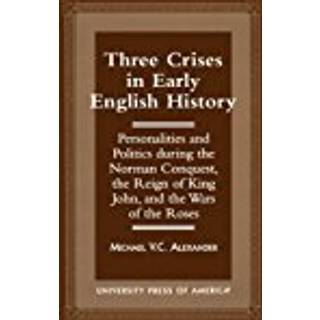 Three Crises in Early English History