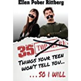 35 Things Your Teen Won't Tell You, So I Will