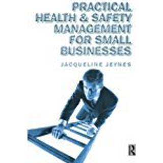 Practical Health and Safety Management for Small Businesses (4, 2000) | Jacqueline Jeynes