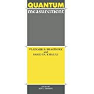Quantum Measurement (4, 1995) | Farid Ya Khalili,Vladimir B. Braginsky,Kip S. Thorne