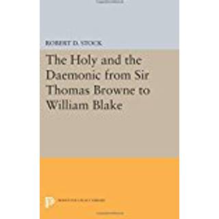 The Holy and the Daemonic from Sir Thomas Browne to William Blake