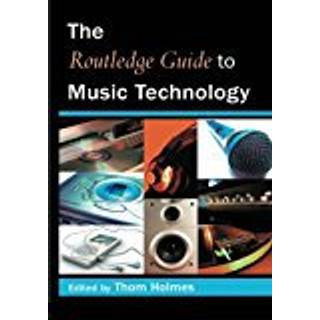 The Routledge Guide to Music Technology