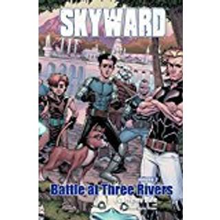 Skyward Volume 3: Battle at Three Rivers