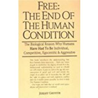 Free: the End of the Human Condition