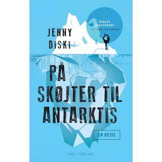 Jenni Diski - På skøjter til Antarktis