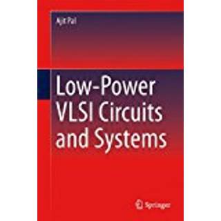 Low-Power VLSI Circuits and Systems (3, 2014) | Ajit Pal