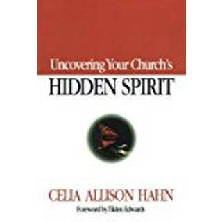Uncovering Your Church's Hidden Spirit