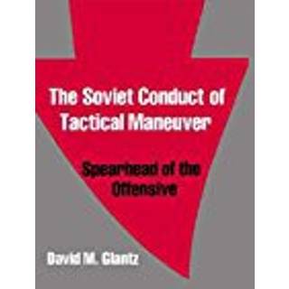 The Soviet Conduct of Tactical Maneuver