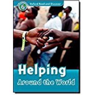Oxford Read and Discover: Level 6: Helping Around the World
