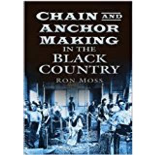 Chain and Anchor Making in the Black Country
