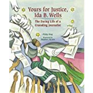 Yours for Justice, Ida B. Wells