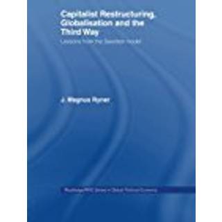 Capitalist Restructuring, Globalization and the Third Way