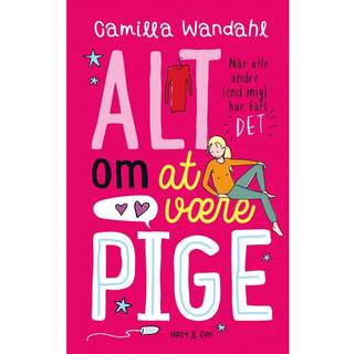 Alt om at være pige 1 - Når alle andre [end mig] har fået »DET«