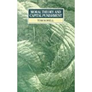 Moral Theory and Capital Punishment