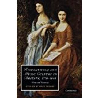Romanticism and Music Culture in Britain, 1770–1840