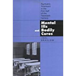 Mental Ills and Bodily Cures