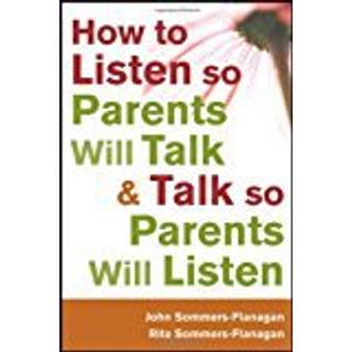 How to Listen so Parents Will Talk and Talk so Parents Will Listen