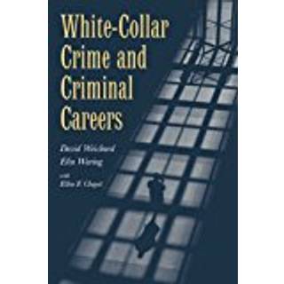 White-Collar Crime and Criminal Careers