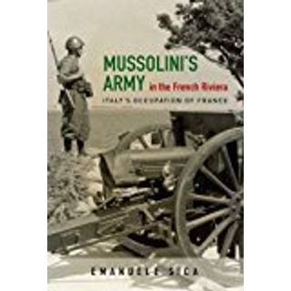 Mussolini's Army in the French Riviera