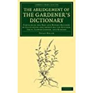 The Abridgement of the Gardener's Dictionary