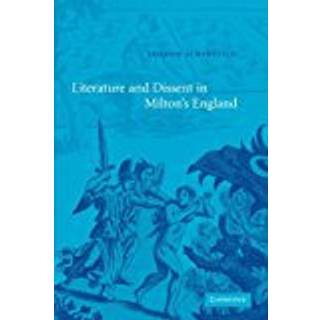 Literature and Dissent in Milton's England