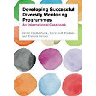 Developing Successful Diversity Mentoring Programmes: An International Casebook