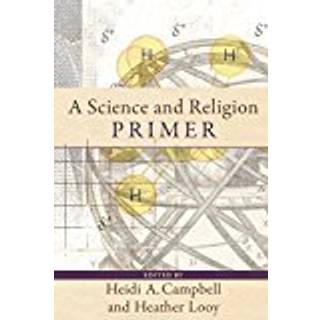 A Science and Religion Primer